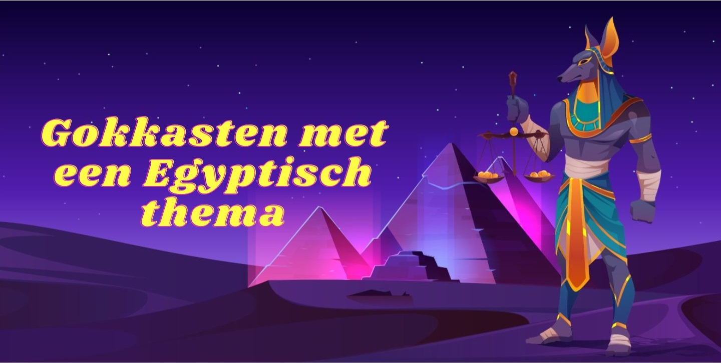 Gokkasten met een Egyptisch thema